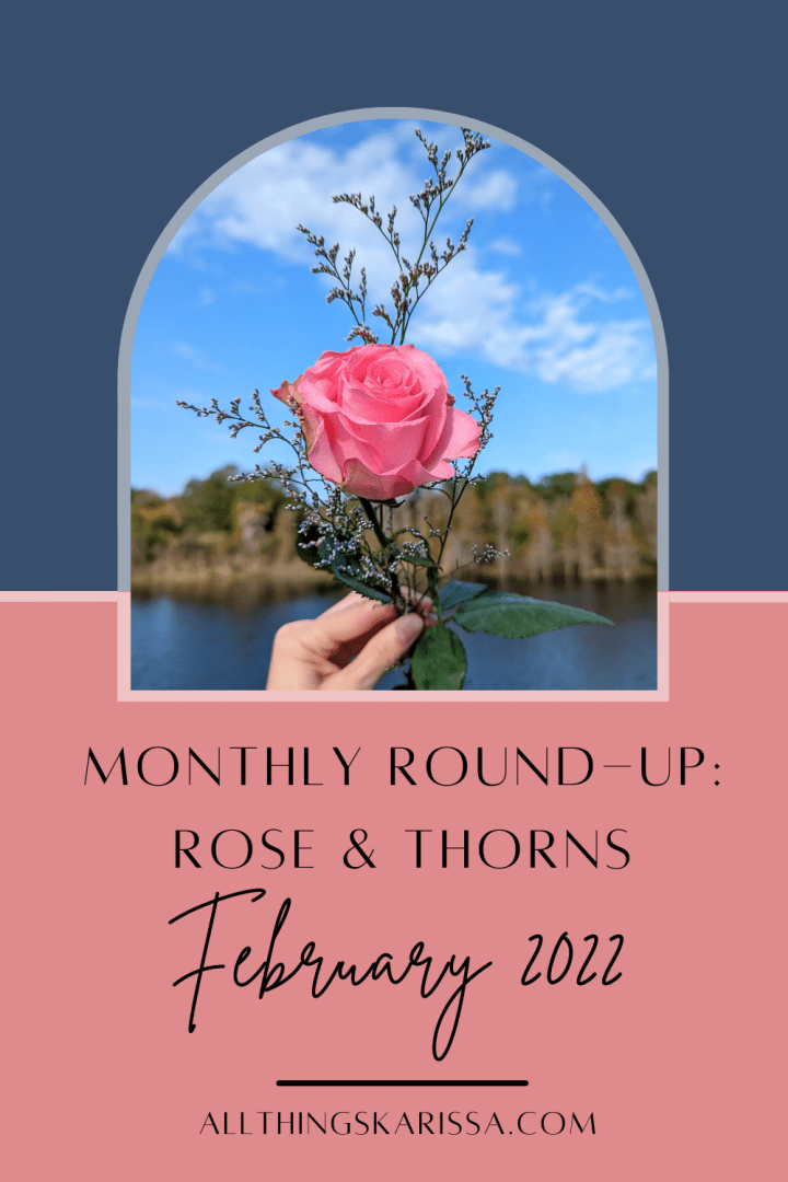 Monthly Round-Up: Rose & Thorns – February 2022